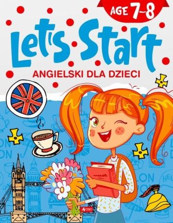 Angielski dla dzieci. Let’s Start! Age 7–8