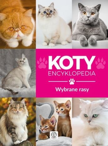 Expert. Koty - wybrane rasy. Encyklopedia