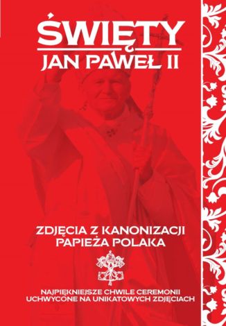 Historica. Zdjęcia z kanonizacji papieża Polaka - 2