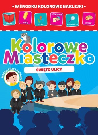 Kolorowe miasteczko. Święto ulicy