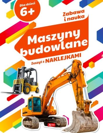 Zabawa i nauka. Maszyny budowlane