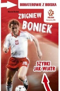Szybki jak wiatr. Zbigniew Boniek - 2