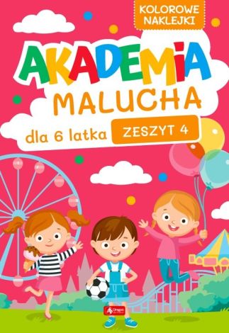 Akademia malucha dla 6-latka. Zeszyt 4. wyd 2021