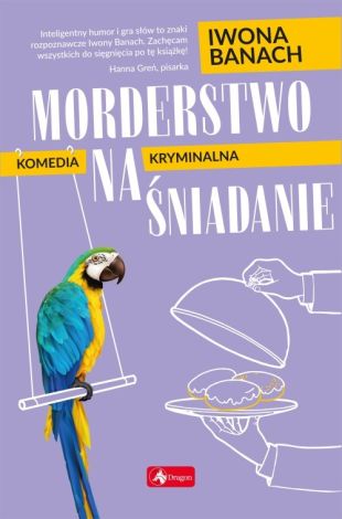 Morderstwo na śniadanie. Iwona Banach