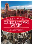 Historica. Dziedzictwo wiary. Katedry w Polsce